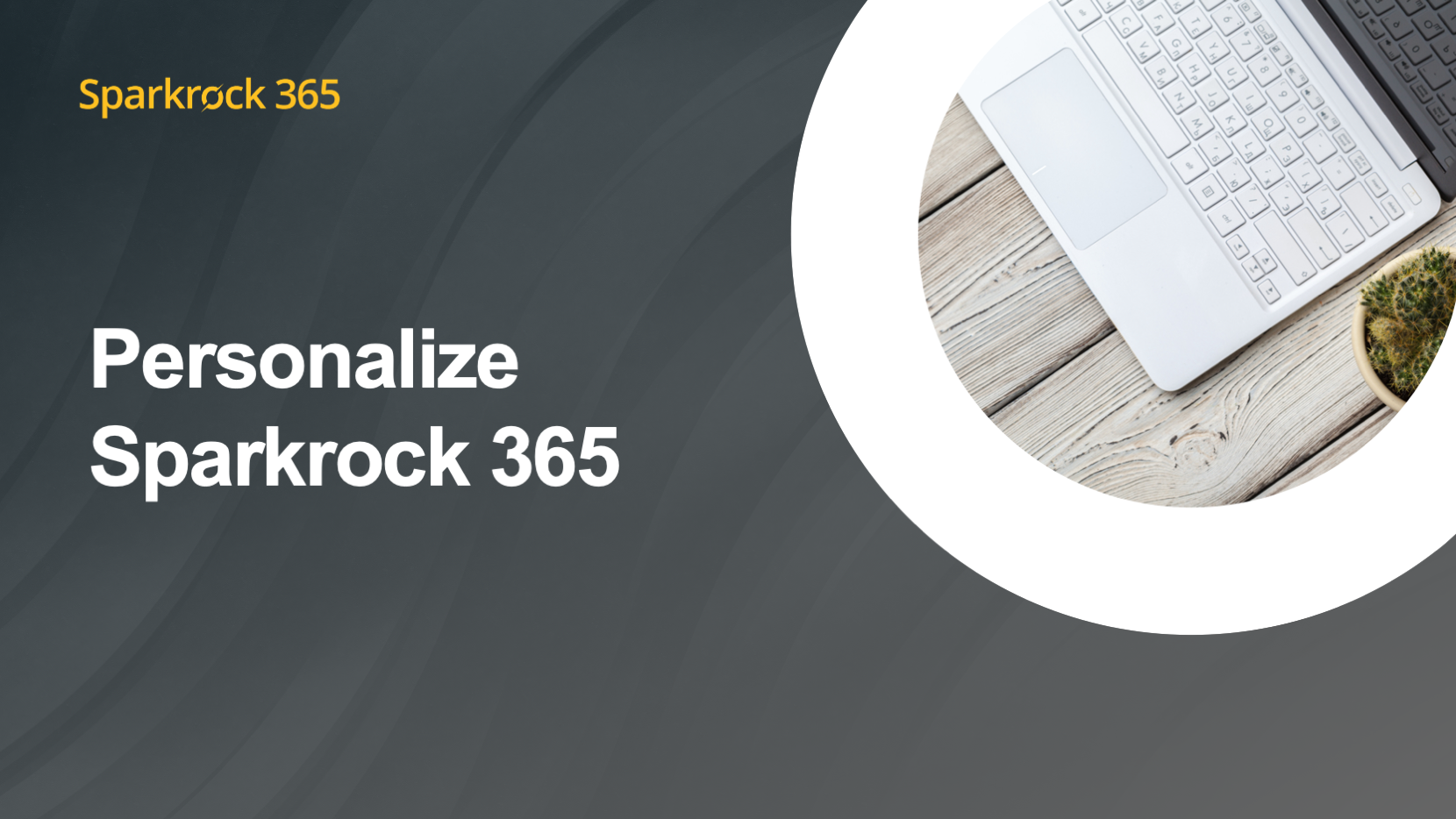 Module: Introduction to Sparkrock 365