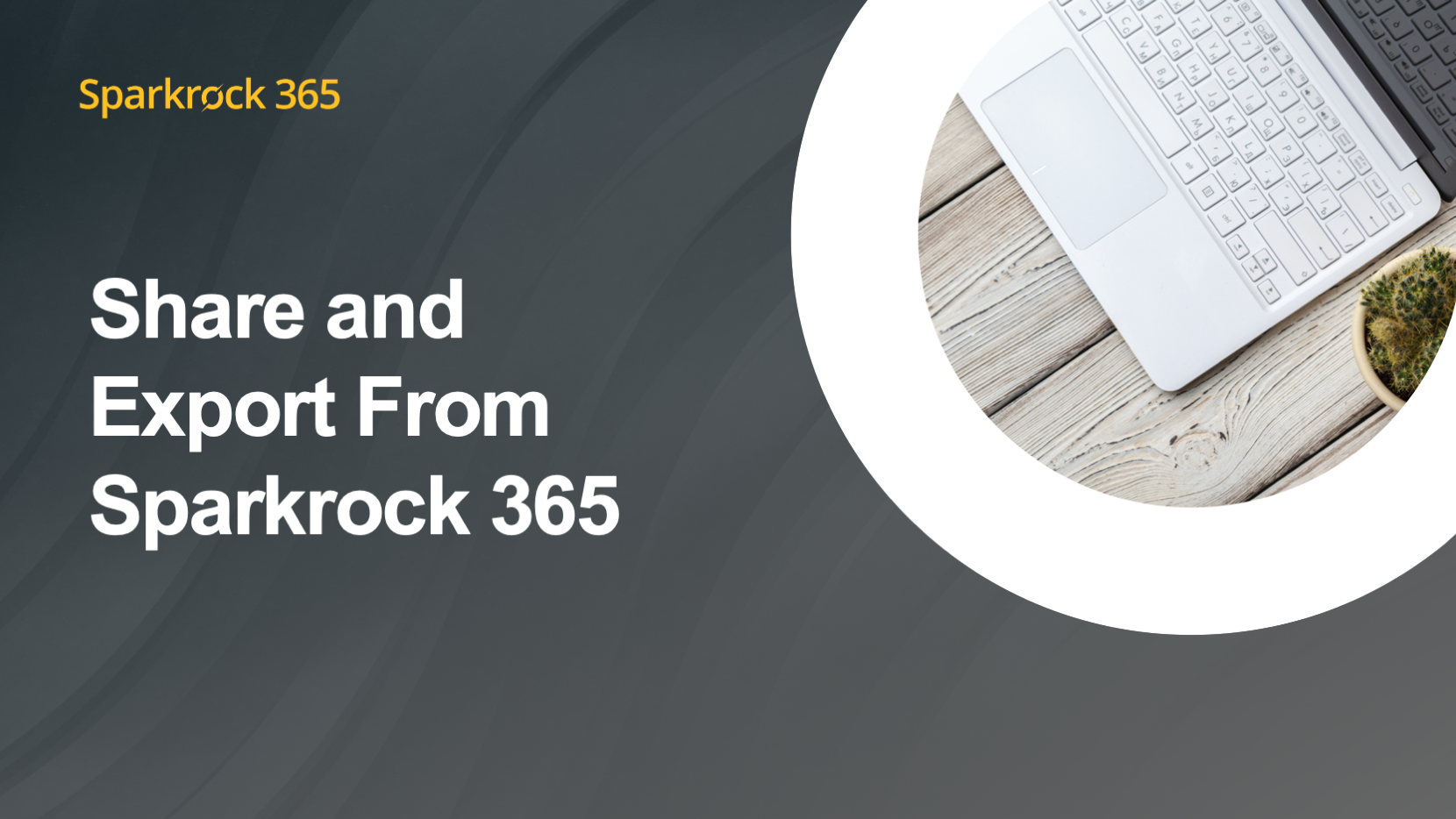 Module: Introduction to Sparkrock 365